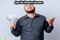10 Cara Efektif Dalam Mendapatkan Passive Income Terbaik - Mboton Bagaimana Cara Memperbanyak Passive Income Secara Efektif