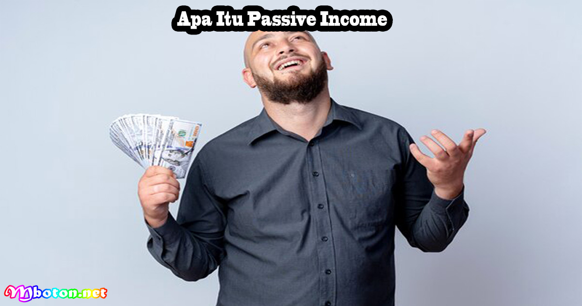 Bagaimana Cara Memperbanyak Passive Income Secara Efektif