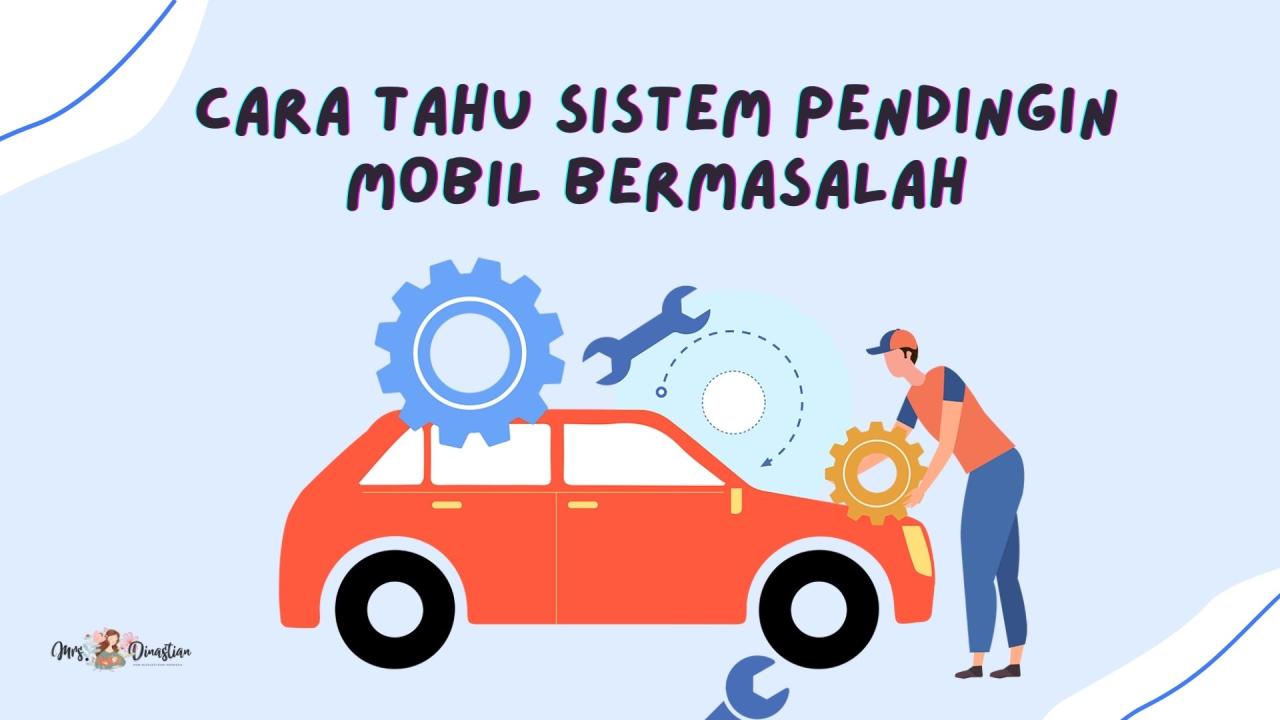 Kapan Sebaiknya Melakukan Pengecekan Sistem Pendingin Mobil