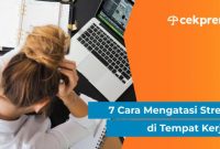 Tips Untuk Mengatasi Stres Di Lingkungan Kerja