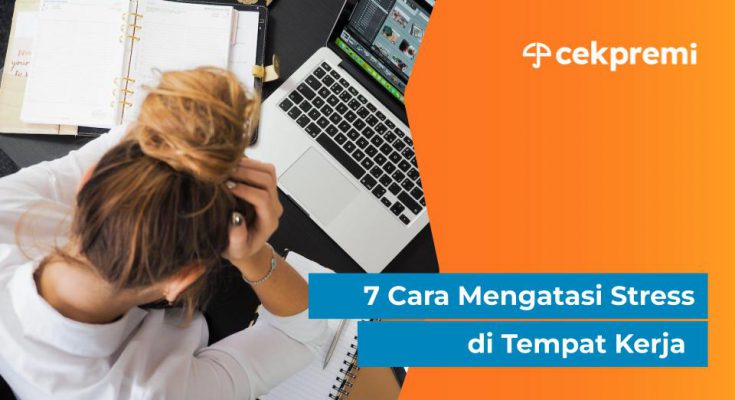 Tips Untuk Mengatasi Stres Di Lingkungan Kerja