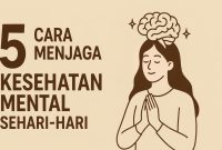 Tips Menjaga Kesehatan Mental Setiap Hari